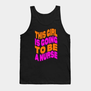 This girl is going to be a nurse Tank Top